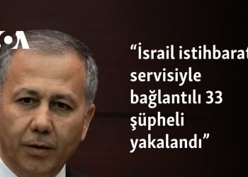 “İsrail istihbarat servisiyle bağlantılı 33 şüpheli yakalandı”