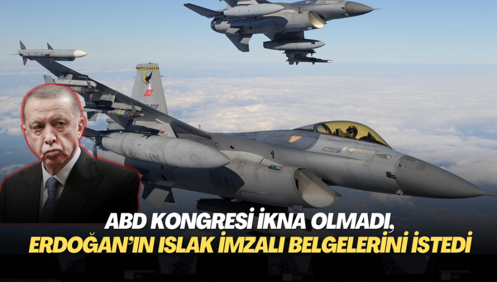 ABD kongresi ikna olmadı, Erdoğan’ın ıslak imzalı belgelerini istedi