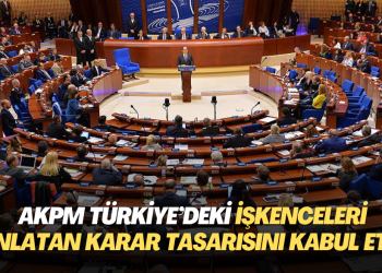AKPM Türkiye’deki sistematik işkenceleri ve insanlık dışı muameleleri anlatan karar tasarısı kabul etti
