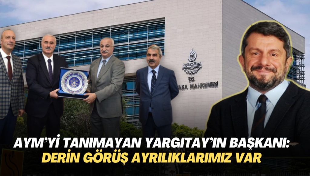 AYM kararını tanımayan Yargıtay’ın başkanı Akarca: Derin görüş ayrılıklarımız var