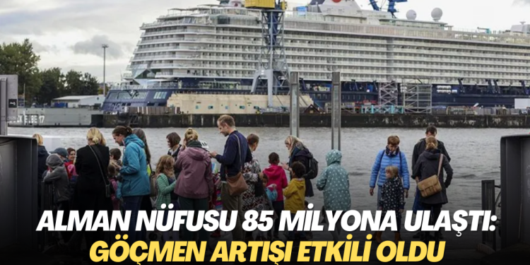 Alman nüfusu 85 milyona ulaştı: Göçmen artışı etkili oldu