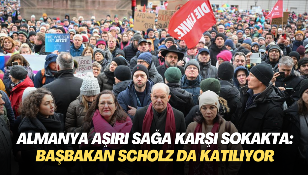 Almanya aşırı sağa karşı sokakta: Gösterilere Başbakan Scholz da katılıyor