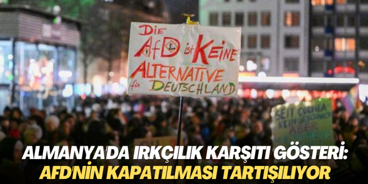 Almanya’da ırkçılık karşıtı gösteri: AfD’nin kapatılması tartışılıyor