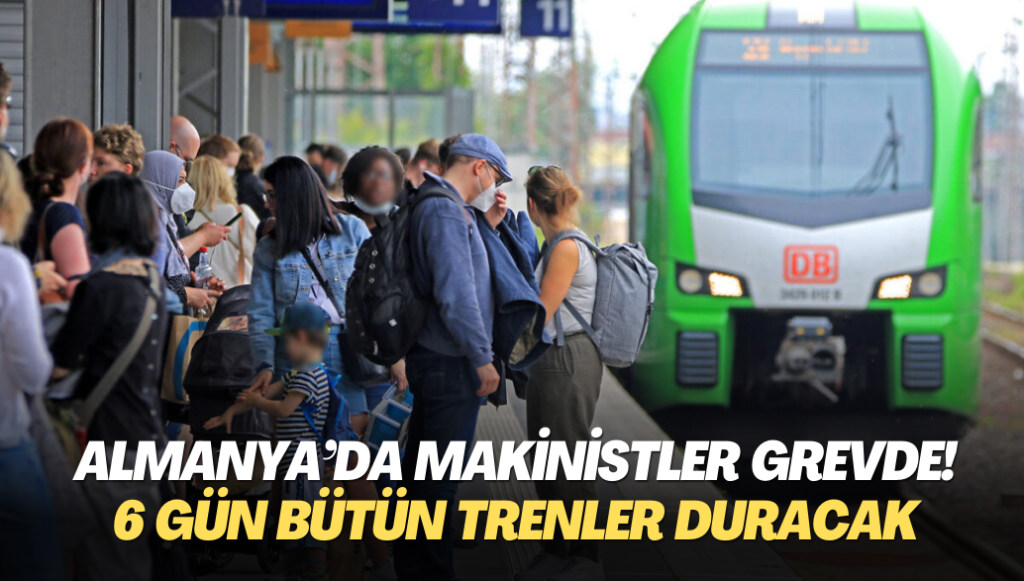 Almanya’da makinistler grevde! 6 gün bütün trenler duracak