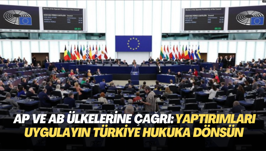 Avrupa’daki hukuk örgütünden AP ve AB ülkelerine çağrı: Yaptırımları uygulayın Türkiye’yi hukuka döndürün