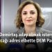 “Başak Demirtaş aday olmak isterse başvuracağı adres elbette DEM Parti’dir”