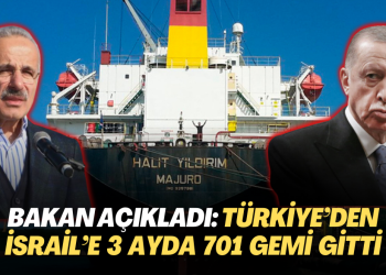 Bakan Uraloğlu açıkladı: Türkiye’den İsrail’e 3 ayda 701 gemi gitti