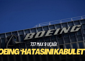 Boeing, 737 Max 9 uçağındaki ‘hatasını kabul etti’