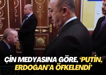 Çin medyasına göre, “Putin, Erdoğan’a öfkelendi”