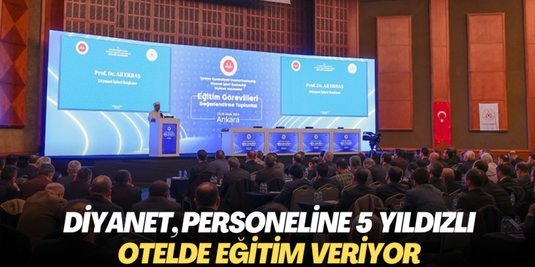 Diyanet, personeline 5 yıldızlı otelde eğitim veriyor