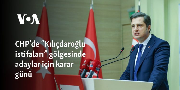 CHP’de “Kılıçdaroğlu istifaları” gölgesinde adaylar için karar günü