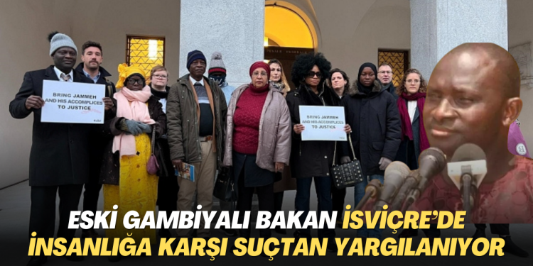 Eski Gambiyalı bakan İsviçre’de insanlığa karşı suçlardan yargılanıyor