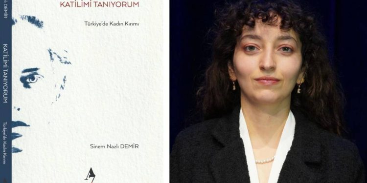 Gazeteci Sinem Nazlı Demir’in kitabı çıktı: ‘Katilimi Tanıyorum: Türkiye’de Kadın Kırımı’
