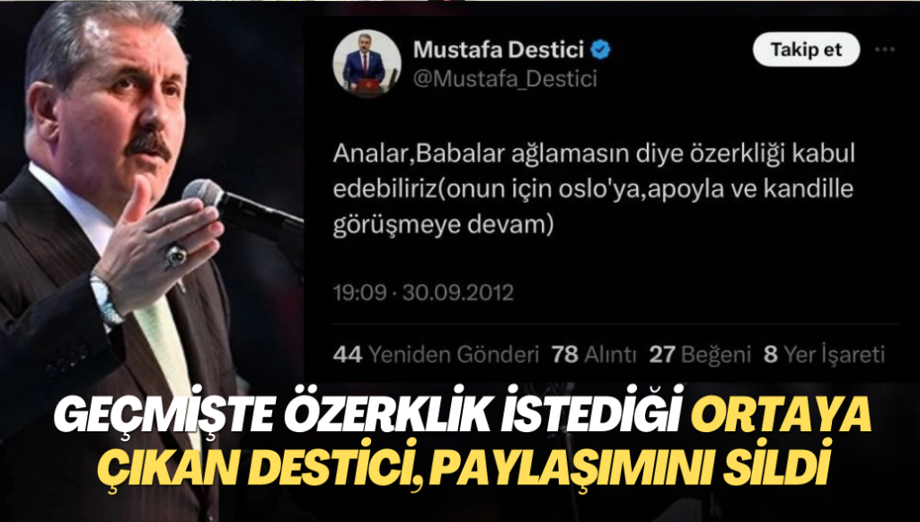 Geçmişte özerklik istediği ortaya çıkan Destici, paylaşımını sildi