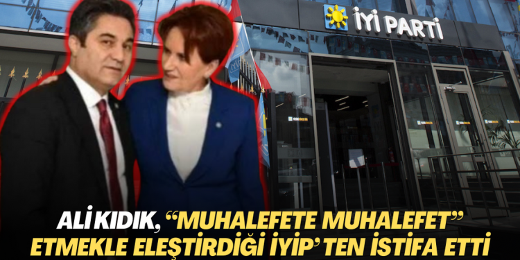 İYİP’te sular durulmuyor: Ali Kıdık, “muhalefete muhalefet” etmekle eleştirdiği partisinden istifa etti