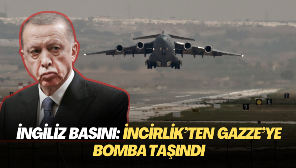 İngiliz basını: İncirlik’ten Gazze’ye bomba taşındı