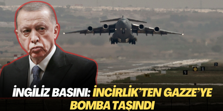 İngiliz basını: İncirlik’ten Gazze’ye bomba taşındı