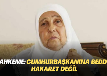 Mahkemeden karar: Cumhurbaşkanına beddua hakaret değil