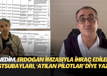 Nedim yine yalana sarıldı: Erdoğan imzasıyla ihraç olan astsubayları, ‘kumpasla atılan pilotlar’ diye yazdı