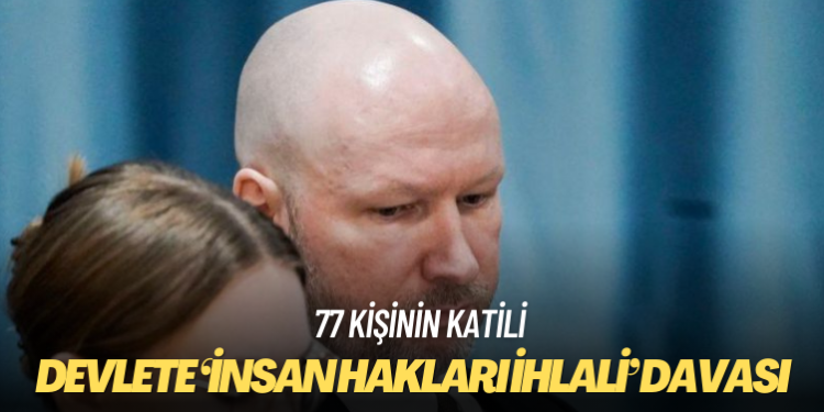 Norveç’te 77 kişinin katili Breivik’ten devlete ‘insan hakları ihlali’ davası