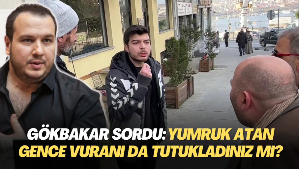 Şahan Gökbakar sordu: Yumruk atan gence vuran kişiyi de tutukladınız mı?