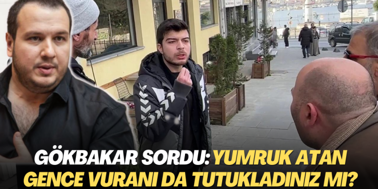 Şahan Gökbakar sordu: Yumruk atan gence vuran kişiyi de tutukladınız mı?