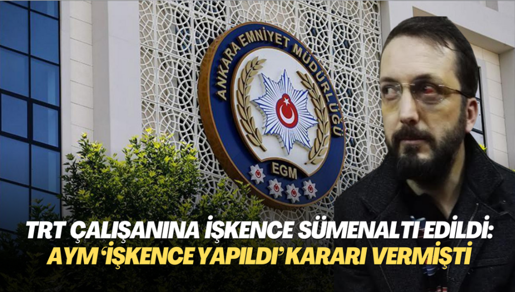 Savcılar, TRT çalışanı gazeteci Eyüp Keser’e işkenceyi sümenaltı etti: Anayasa Mahkemesi ‘işkence yapıldı’ kararı vermişti