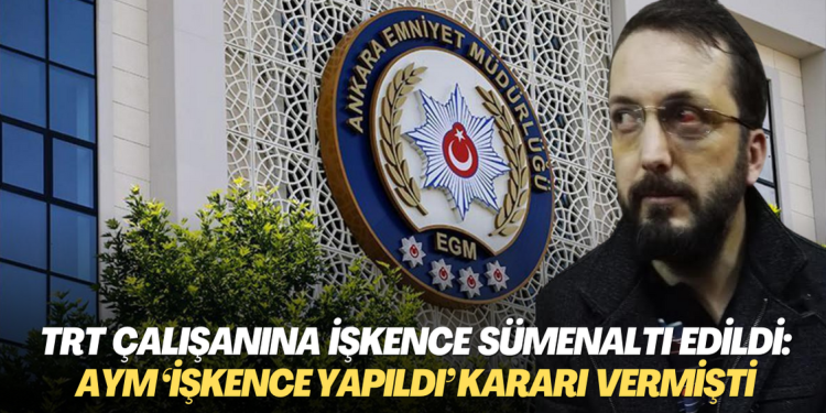 Savcılar, TRT çalışanı gazeteci Eyüp Keser’e işkenceyi sümenaltı etti: Anayasa Mahkemesi ‘işkence yapıldı’ kararı vermişti