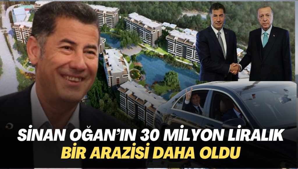 Sinan Oğan’ın 30 milyon liralık bir arazisi daha oldu