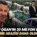 Sinan Oğan’ın 30 milyon liralık bir arazisi daha oldu