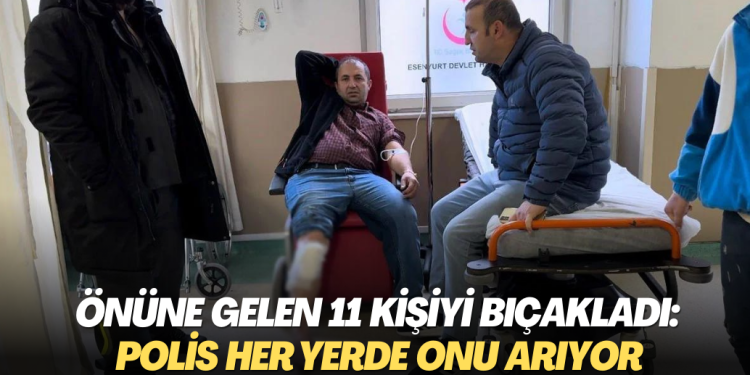 Sokak sokak gezdi önüne gelen 11 kişiyi bıçakladı. Polis her yerde onu arıyor