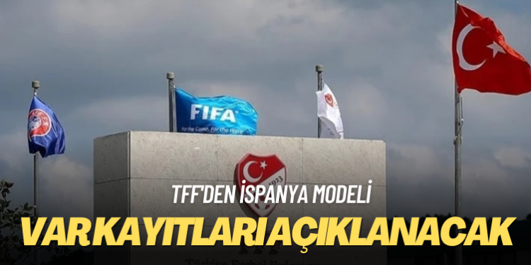 TFF’den İspanya modeli: VAR kayıtları açıklanacak