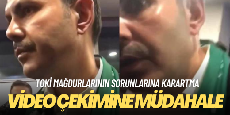 TOKİ mağdurlarının sorunlarına karartma: Video çekimine müdahale