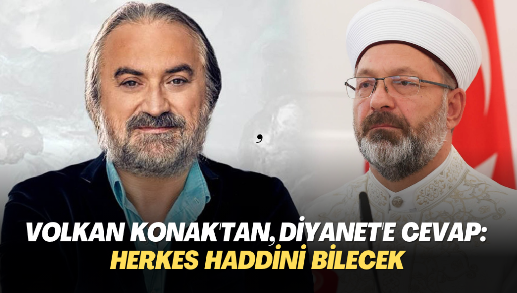 Volkan Konak, Diyanet’in suç duyurusuna cevap verdi: Herkes haddini bilecek