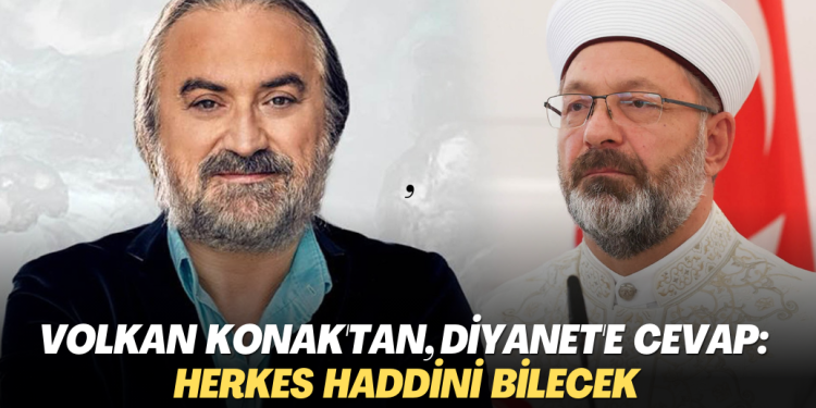 Volkan Konak, Diyanet’in suç duyurusuna cevap verdi: Herkes haddini bilecek
