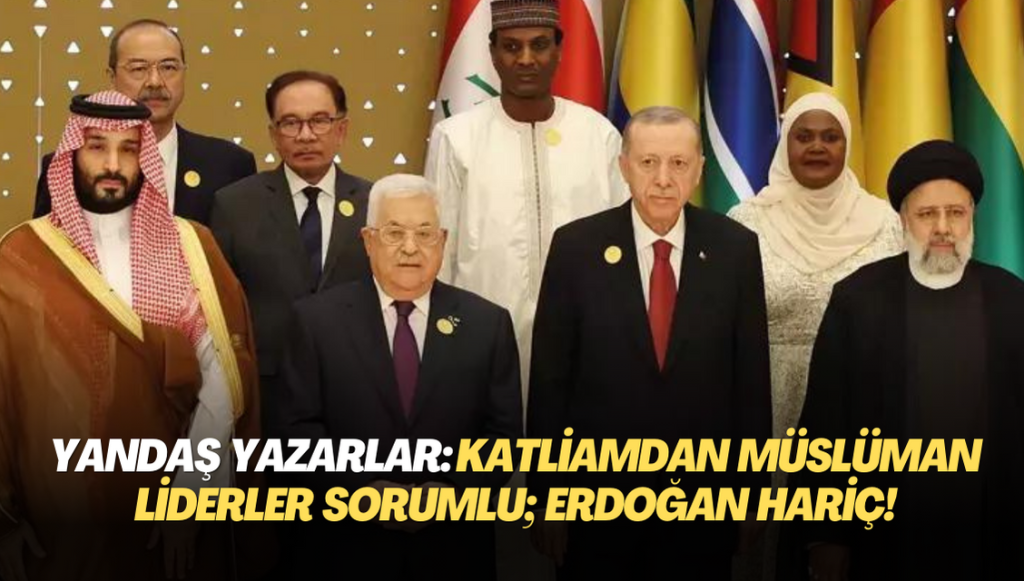 Yandaş Yeni Şafak’ın yazarlarına göre, Gazze’deki katliamdan Müslüman liderler de sorumlu; Erdoğan hariç!