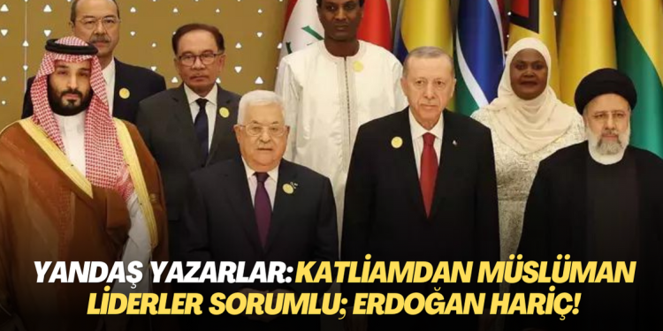 Yandaş Yeni Şafak’ın yazarlarına göre, Gazze’deki katliamdan Müslüman liderler de sorumlu; Erdoğan hariç!