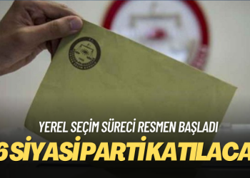 Yerel seçim süreci resmen başladı: 36 siyasi parti katılacak