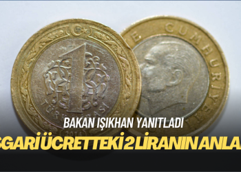 Bakan Işıkhan yanıtladı: Asgari ücretteki 2 liranın anlamı ne?