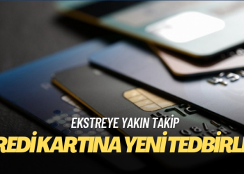 Kredi kartına yeni tedbirler: Ekstreye yakın takip