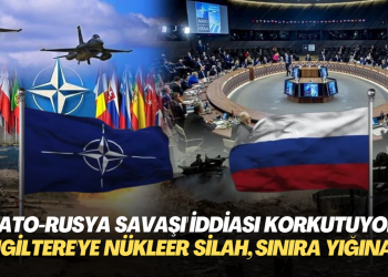 ‘NATO-Rusya savaşı’ iddiası korkutuyor: İngiltere’ye nükleer silah, Rusya sınırına yığınak
