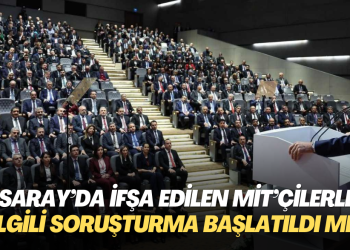 ‘Saray’da ifşa edilen MİT’çilerle ilgili soruşturma başlatıldı mı?’