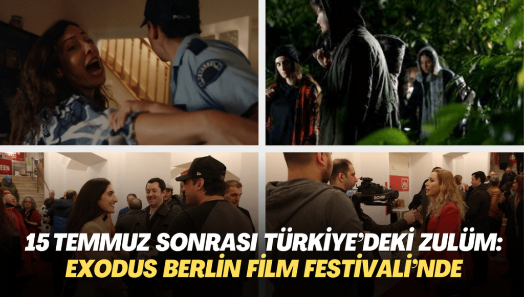 15 Temmuz sonrası Türkiye’deki zulüm: Exodus Berlin Film Festivali’nde anlatıyor