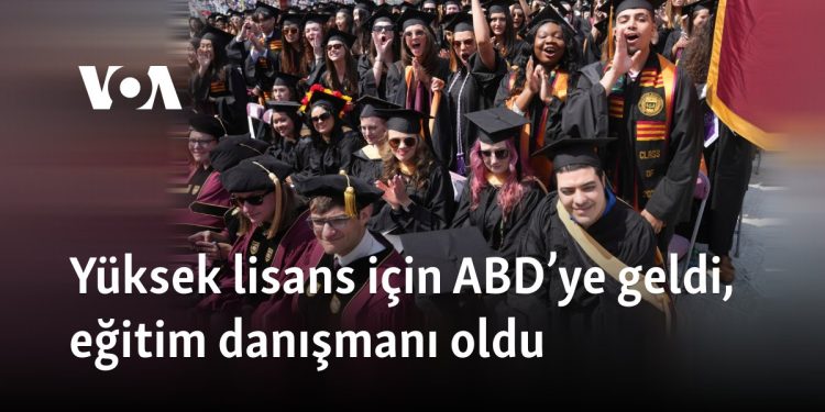 Yüksek lisans için ABD’ye geldi, eğitim danışmanı oldu