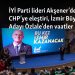 İYİ Parti lideri Akşener’den CHP’ye eleştiri, İzmir Büyükşehir Adayı Özlale’den vaatler