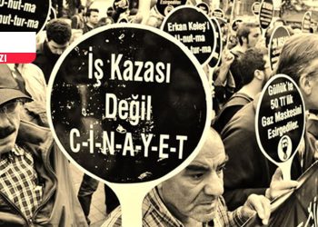 İşçilerin ‘Ölüm hep bana, bana mı düşer usta” türküsünü artık söylememesi lazım