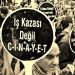 İşçilerin ‘Ölüm hep bana, bana mı düşer usta” türküsünü artık söylememesi lazım