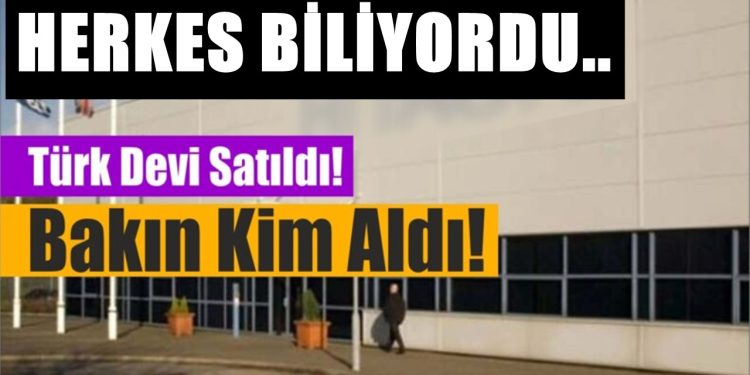 36 yıllık Türk devi el değiştirdi! Apar topar dev şirketin satışı yapıldı