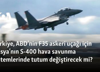 Türkiye, ABD’nin F-35 askeri uçağı için Rus S-400 hava savunma sistemlerinde tutum değiştirecek mi?