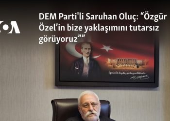 DEM Parti’li Saruhan Oluç: “Özgür Özel’in bize yaklaşımını tutarsız görüyoruz””